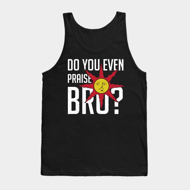 Do You Even Praise the Sun, Bro? Tank Top by Chesterika